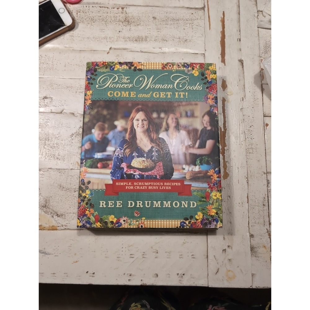 The‎ Pioneer Woman Cooks: Come and Get It! Ree Drummond 2017 Cookbook